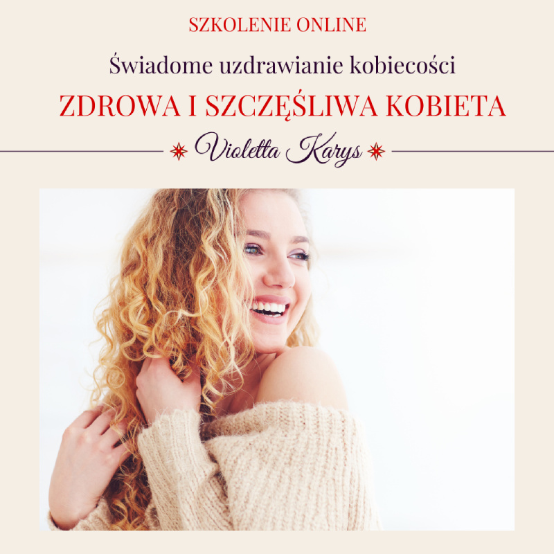 ZDROWA I SZCZĘŚLIWA KOBIETA – Szkolenie psychologiczne