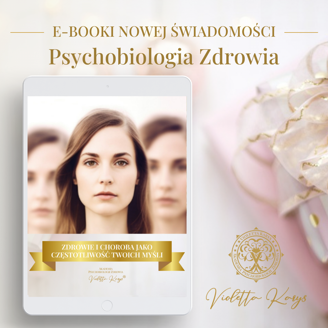 Zdrowie i choroba jako częstotliwość Twoich myśli. E-book